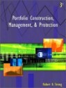 Portfolio Construction, Management, & Protection, 3/E