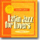 Latin Jazz For Lovers
