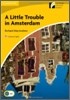 Cambridge Discovery Readers Level 2 : A Little Trouble in Amsterdam