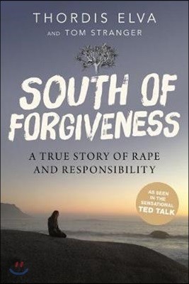 South of Forgiveness: A True Story of Rape and Responsibility