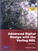 Advanced Digital Design with the Verilog HDL, 2/E