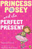 Princess Posey and the Perfect Present