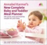 Annabel Karmel's New Complete Baby and Toddler Meal Planner