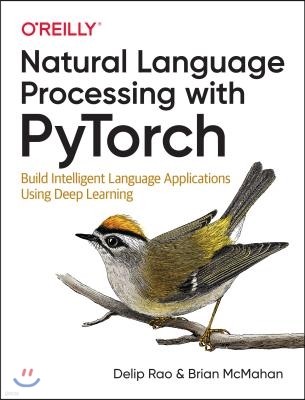 Natural Language Processing with Pytorch: Build Intelligent Language Applications Using Deep Learning