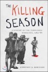 The Killing Season: A History of the Indonesian Massacres, 1965-66 (Hardcover)