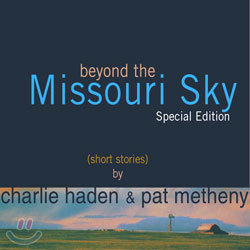 Charlie Haden / Pat Metheny - Beyond the Missouri Sky (Special Edition)