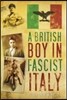 A British Boy in Fascist Italy