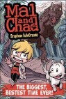 Mal and Chad : The Biggest, Bestest Time Ever