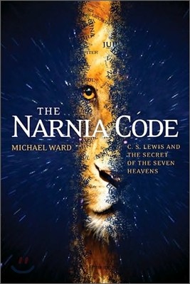 The Narnia Code: C. S. Lewis and the Secret of the Seven Heavens