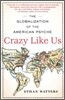 Crazy Like Us