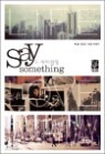 SAY SOMETHING ���̽��