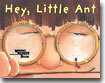 Hey, Little Ant