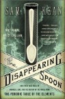 The Disappearing Spoon: And Other True Tales of Madness, Love, and the History of the Worl..