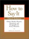 How to Say It : Choice Words, Phrases, Sentences, and Paragraphs for Every Situation