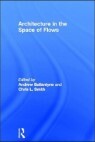 Architecture in the Space of Flows