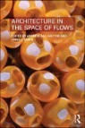 Architecture in the Space of Flows
