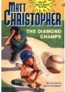 The Diamond Champs (Matt Christopher Sports Classics)