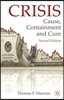 Crisis: Cause, Containment and Cure