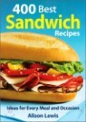 400 Best Sandwich Recipes