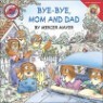 Little Critter : Bye-Bye, Mom and Dad