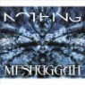 Meshuggah - Nothing (CD+DVD Repackage)