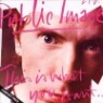 Public Image Limited - This Is What You Want