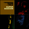 Michael Bloomfield (Mike Bloomfield) / Al Kooper / Steve Stills (Stephen Stills) - Super Session (Remastered)(Bonus Tracks)