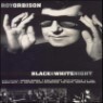 Roy Orbison - A Black & White Night (Black & White) (1988)