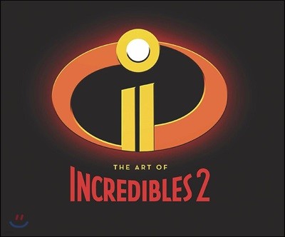 The Art of Incredibles 2 : 인크레더블 2 공식 컨셉 아트북