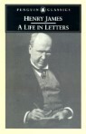 Henry James: A Life in Letters