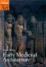 Early Medieval Architecture                                                                         