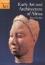 Early Art and Architecture of Africa                                                                