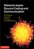 Network-aware Source Coding and Communication