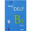 Reussir le Delf B2 (+CD)
