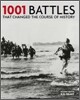 1001 Battles : That Changed the Course of History