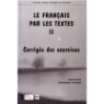 Le francais par les textes 2. Corriges