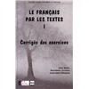 Le francais par les textes 1. Corriges