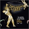 La Grande Histoire Du Jazz: From Ragtime To Swing 1898-1952