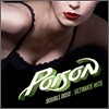 Poison - Double Dose: Ultimate Hits