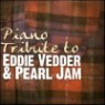 Various Artists (Tribute To Eddie Vedder & Pearl Jam) - Piano Tribute To Eddie Vedder & Pearl Jam