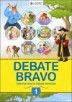 Debate Bravo 1 (Early Intermediate) : Student Book