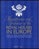 The Magnificence and Grandeur of the Royal Houses in Europe