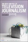 The Rise and Fall of Television Journalism in the Uk