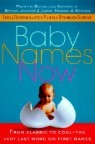 Baby Names Now: From Classic to Cool--The Very Last Word on First Names