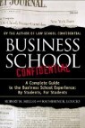 Business School Confidential: A Complete Guide to the Business School Experience: By Students, for S