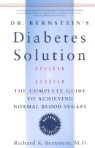 Dr. Bernstein's Diabetes Solution: The Complete Guide to Achieving Normal Blood Sugars