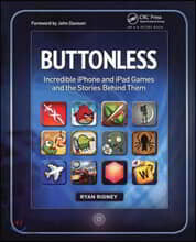 Buttonless : Incredible Iphone and Ipad Games and the Stories Behind Them
