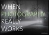When Photography Really Works