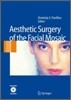 Aesthetic Surgery of the Facial Mosaic