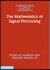 The Mathematics of Signal Processing